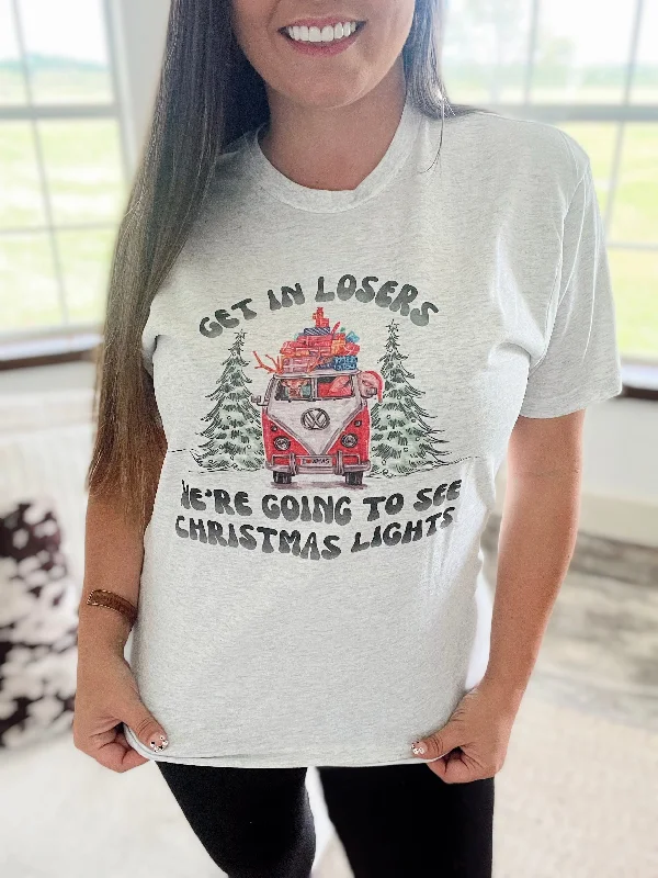 Get in loser, going to see Christmas lights tee